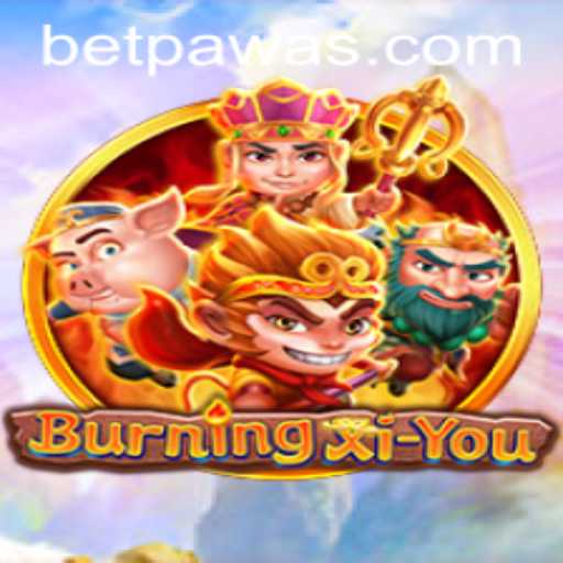 Exploring the Thrilling World of BurningXiYou: An Insight into Its Dynamics and Rules